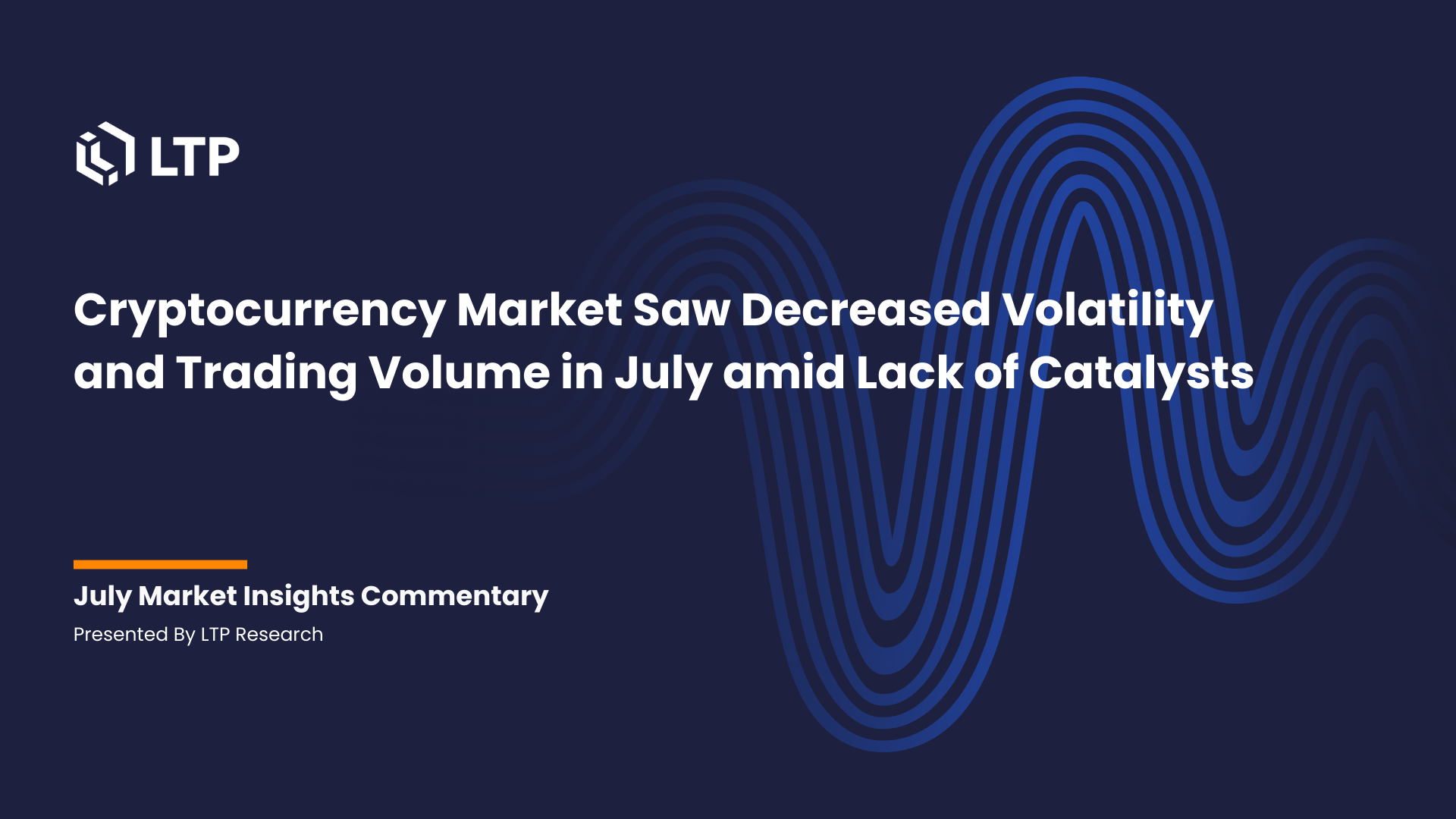 Cryptocurrency Market Saw Decreased Volatility and Trading Volume in July amid Lack of Catalysts