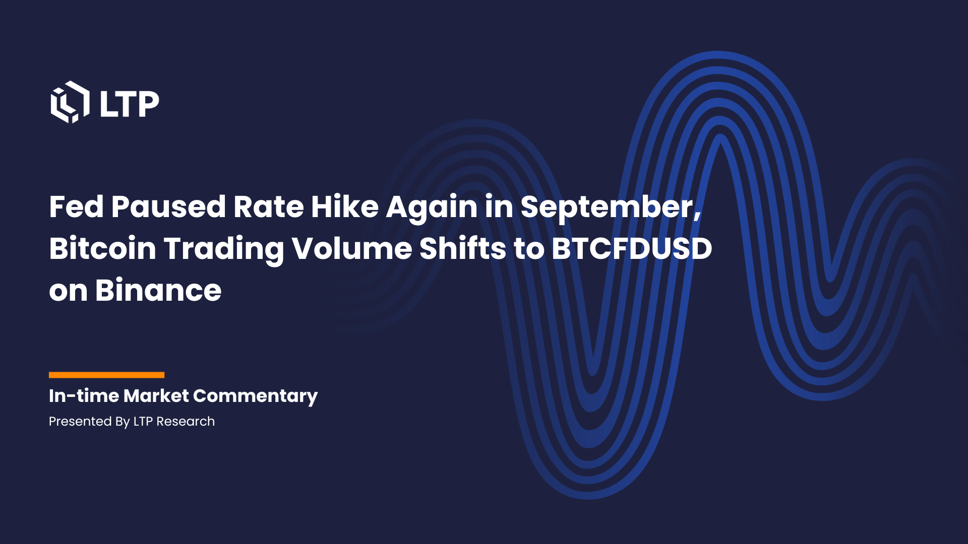 Fed Paused Rate Hike Again in September, Bitcoin Trading Volume Shifts to BTCFDUSD on Binance