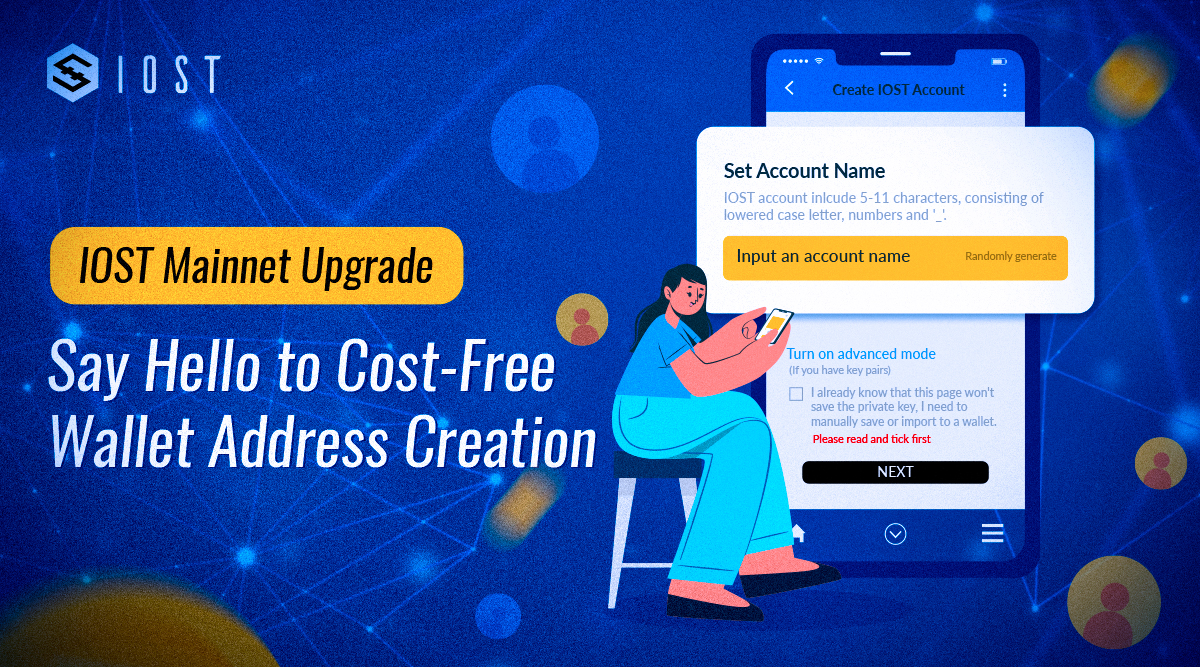 IOST Mainnet Upgrade: A Game-Changer for Users — Wallet Address Creation Now Free!
