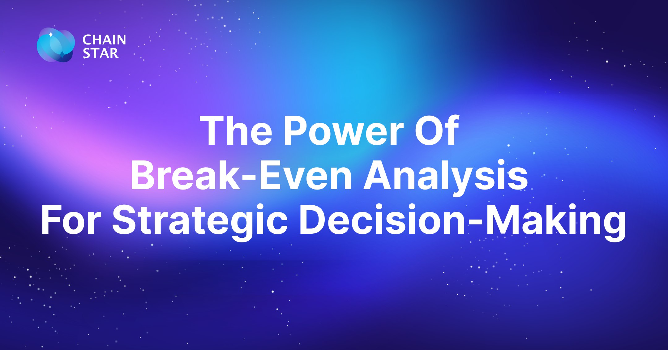 The Power of Break-Even Analysis for Strategic Decision-Making