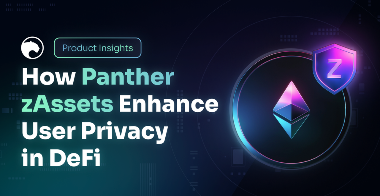 zk引领者Panther Protocol：更高效安全的交易体验