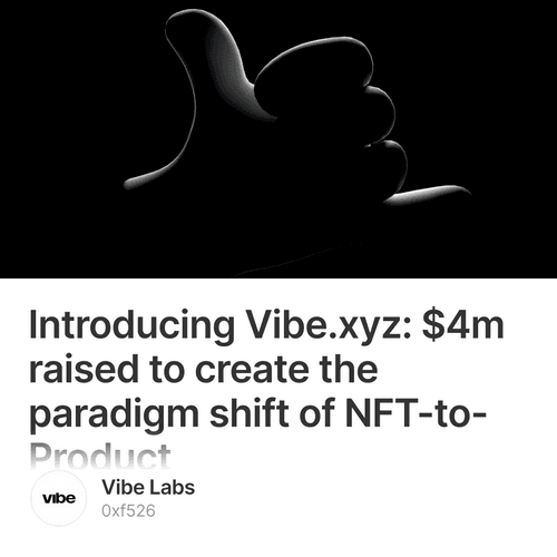 Introducing Vibe.xyz: $4m raised to create the paradigm shift of NFT-to-Product