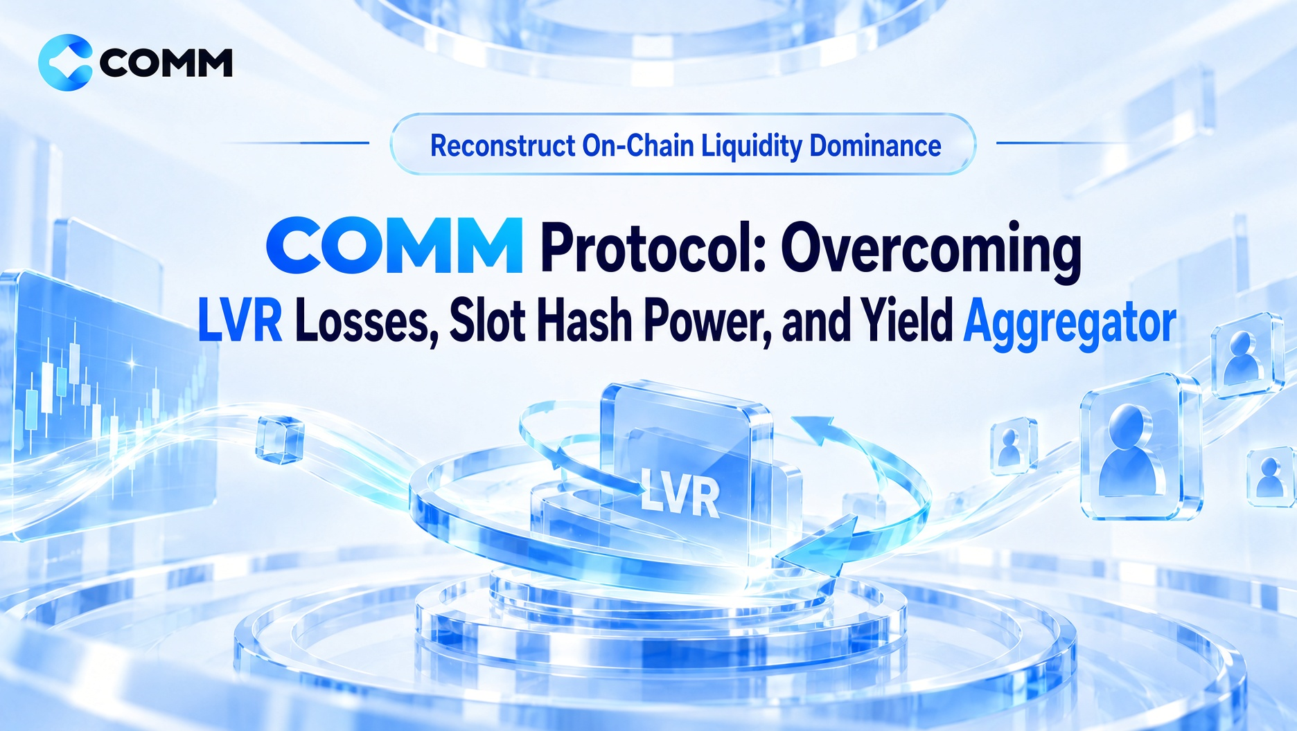 Rebuilding On-Chain Liquidity Sovereignty: How the COMM Protocol Tackles LVR Losses and Captures Cash Flow for the Community