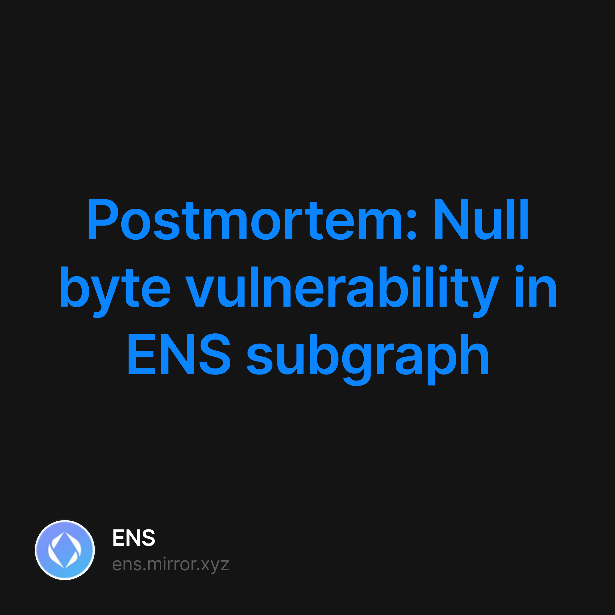 Postmortem: Null byte vulnerability in ENS subgraph