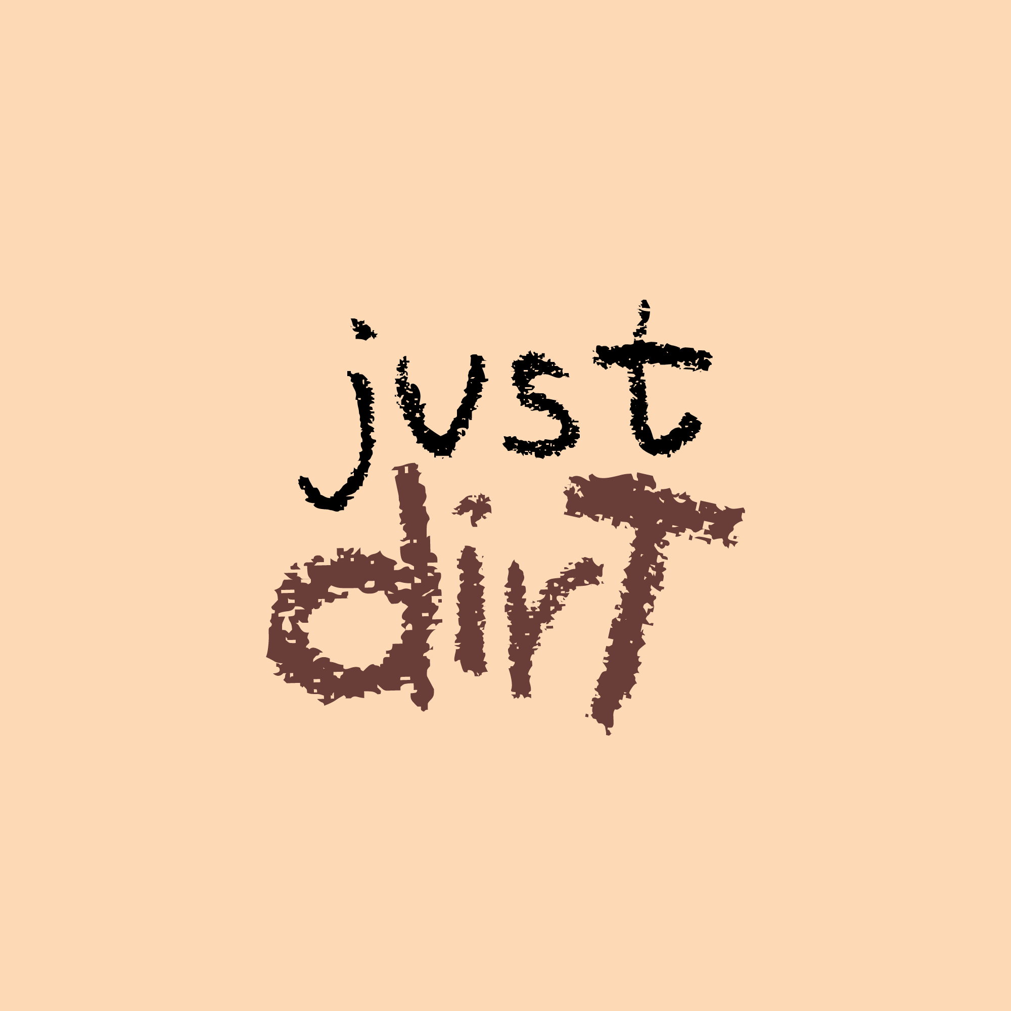 Just Dirt