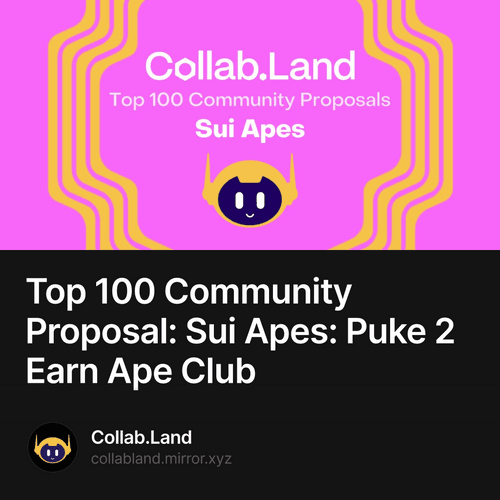 Top 100 Community Proposal: Sui Apes: Puke 2 Earn Ape Club