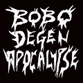 Bobo Degen Apocalypse
