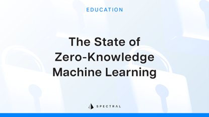 一文读懂零知识机器学习 (zkML) 的现状