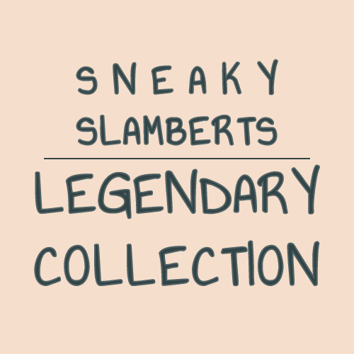 Sneaky Slamberts | Legendary Collection