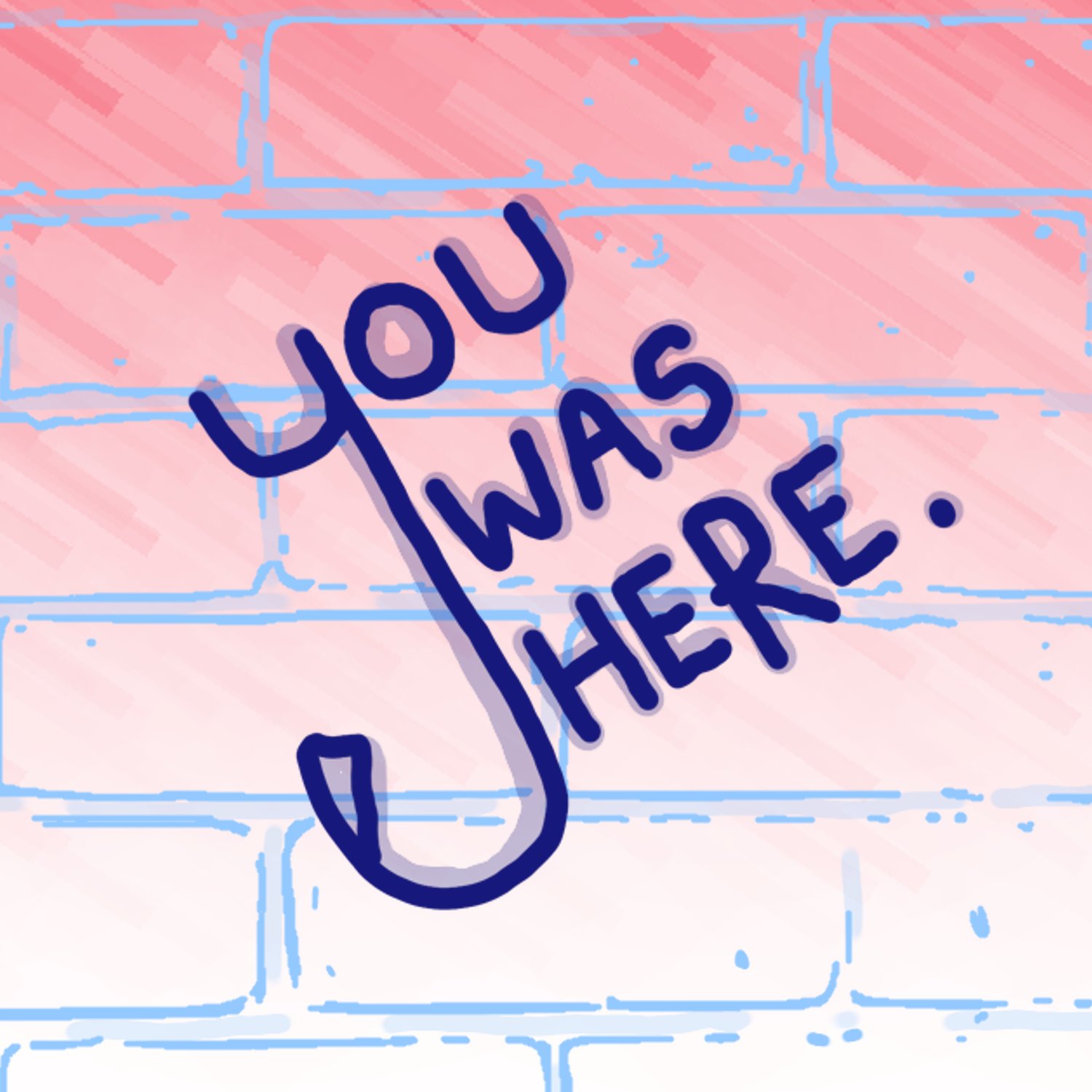 You Was Here