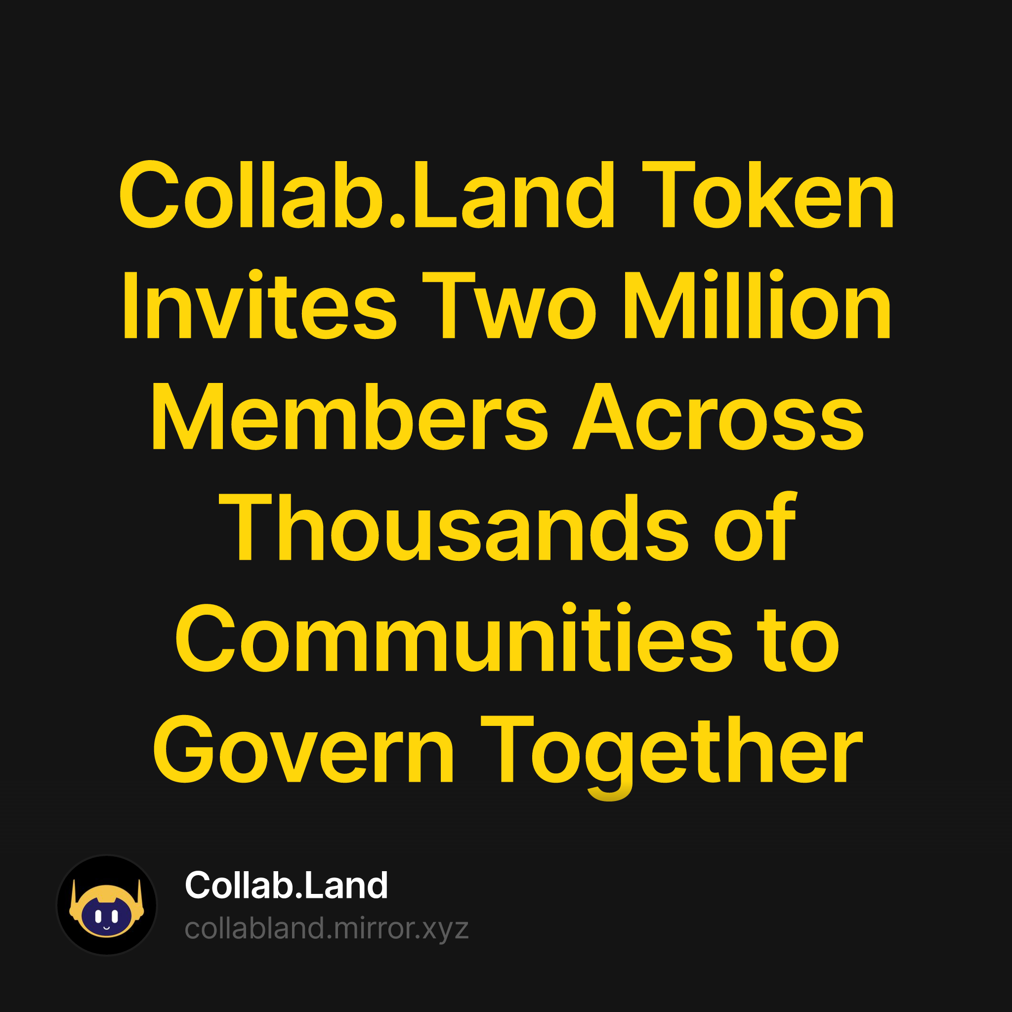 Collab.Land Token Invites Two Million Members Across Thousands of Communities to Govern Together