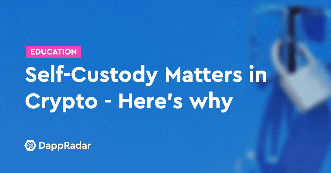 Self-Custody Matters in Crypto – Here’s Why