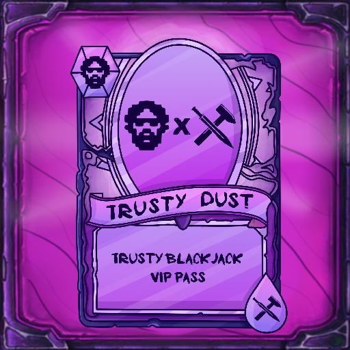 TRUSTY DUST BLACKJACK