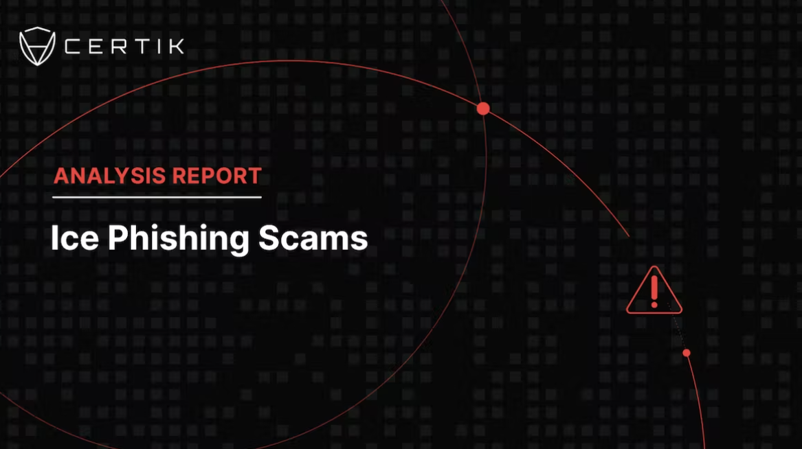 How to Avoid Getting Hooked by Crypto ‘Ice Phishing’ Scammers: CertiK
