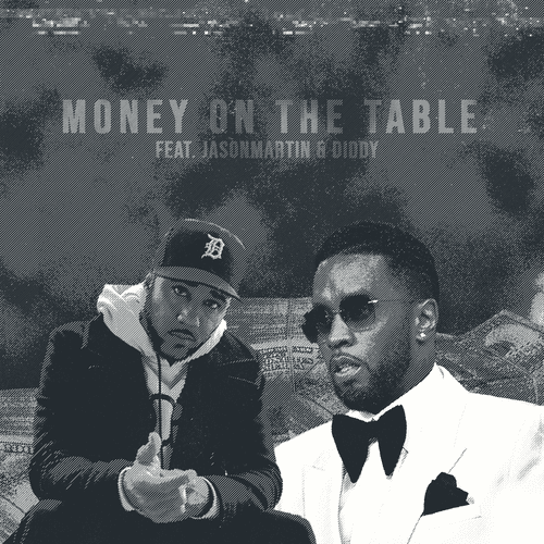 Money on the Table by JasonMartin x Diddy