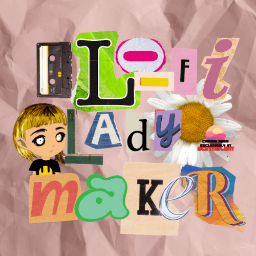 LoFiLady Maker