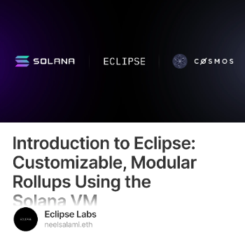 Introduction to Eclipse: Customizable, Modular Rollups Using the Solana VM