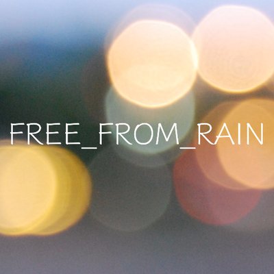 FREE_FROM_RAIN