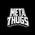 Metathugs
