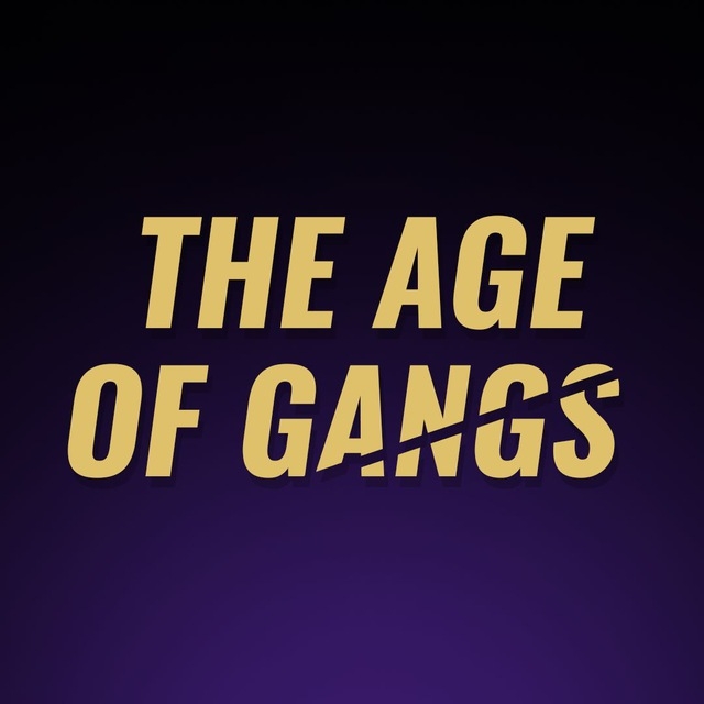 The Age of Gangs
