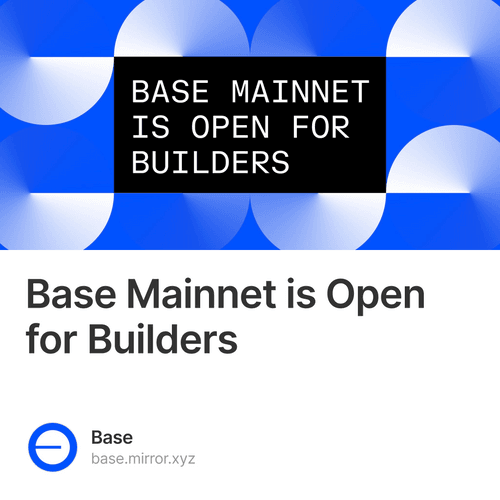 Base Mainnet is Open for Builders