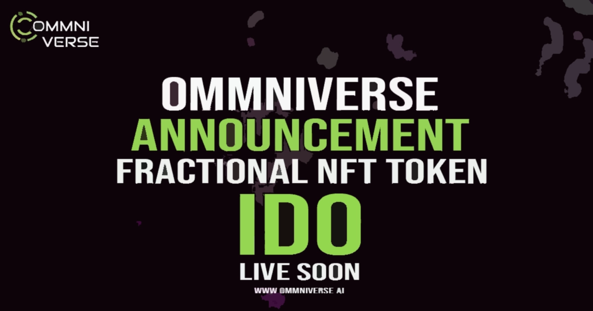 Ommniverse Announces Biggest IDO Launch: Become Part of this Fractional NFT Marketplace Today!