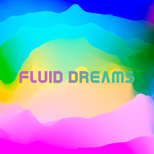 Fluid Dreams
