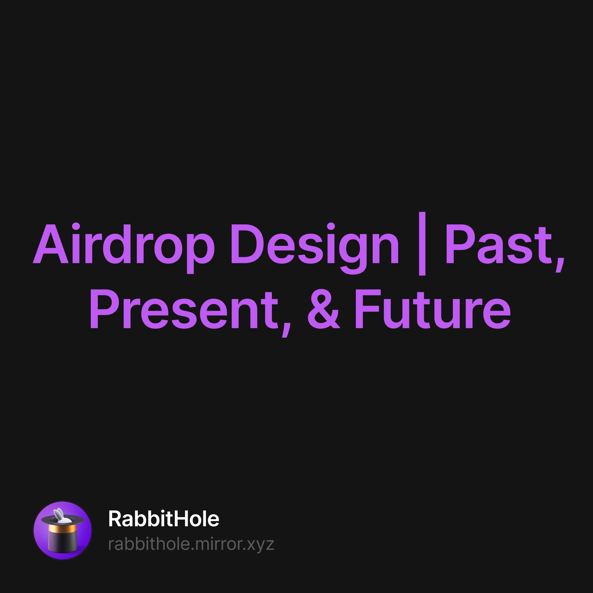 Airdrop Design | Past, Present, & Future